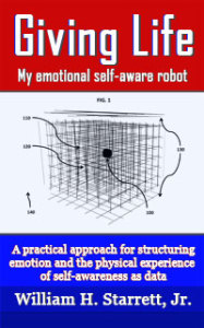 Giving Life:  My emotional self-aware robot